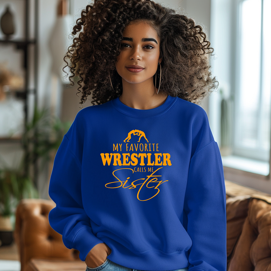 Wrestling Sister My Favorite Wrestler Calls Me Sister Warm Cozy Comfortable Unisex Crewneck Sweatshirt