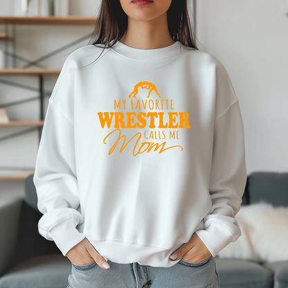 Wrestling Mom My Favorite Wrestler Calls Me Mom Warm Cozy Comfortable Unisex Crewneck Sweatshirt